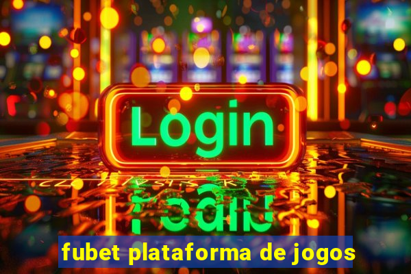 fubet plataforma de jogos